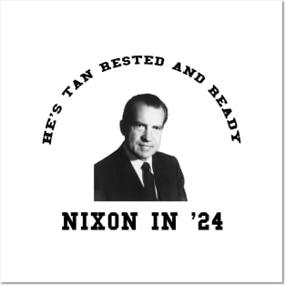 He's Tan, Rested, and Ready - Nixon 2024 Posters and Art